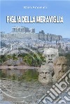 Figlia della meraviglia. E-book. Formato EPUB ebook di Enzo Amoruso