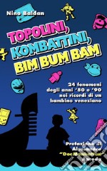 Topolini, Kombattini, Bim Bum Bam. E-book. Formato EPUB