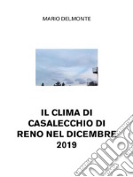 Il Clima Di Casalecchio Di Reno Nel Dicembre 2019. E-book. Formato EPUB ebook