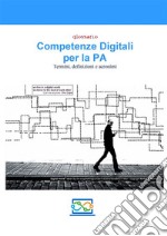 Competenze Digitali per la PA - Termini, definizioni e acronimi. E-book. Formato PDF ebook