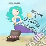 Melody e la piccola conchiglia. E-book. Formato EPUB ebook