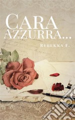 Cara Azzurra.... E-book. Formato EPUB ebook