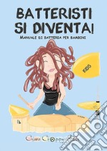 Batteristi si diventa -  Kids. E-book. Formato PDF ebook