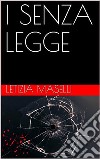 I senza legge. E-book. Formato EPUB ebook di Letizia Maselli