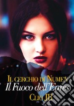 Il cerchio di Numen. Il fuoco di Eares. E-book. Formato EPUB