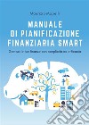 Manuale di pianificazione finanziaria Smart. E-book. Formato EPUB ebook