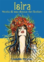 Isìra (storia di una donna che fiorisce). E-book. Formato EPUB ebook