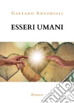 Esseri umani. E-book. Formato PDF ebook