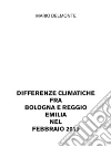 Differenze climatiche fra Bologna e Reggio Emilia nel febbraio 2019. E-book. Formato EPUB ebook di Mario Delmonte