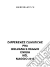 Differenze climatiche fra Bologna e Reggio Emilia nel maggio 2019. E-book. Formato EPUB ebook di Mario Delmonte