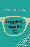 Leggimi, leggiti. 23. E-book. Formato EPUB ebook