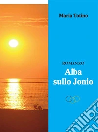Alba sullo Jonio. E-book. Formato EPUB ebook