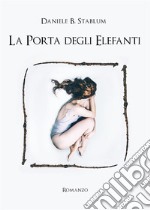 La porta degli elefanti. E-book. Formato EPUB ebook