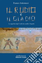 Il Rudio e il Gladio. E-book. Formato PDF ebook