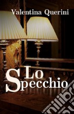 Lo Specchio. E-book. Formato EPUB ebook