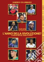 2020 L'anno della rivoluzione? La nuova era del tennis ha inizio. E-book. Formato PDF ebook