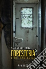 Foresteria (For Hysteria). E-book. Formato EPUB ebook