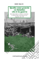 Quella cosa grande (o fetente) che è la guerra. E-book. Formato EPUB