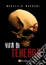 Vita di Tenebra. E-book. Formato EPUB ebook