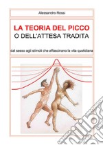 La teoria del picco o dell'attesa tradita. E-book. Formato EPUB ebook