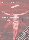 Misteri dolorosi 'Suite spirituale per organo. E-book. Formato EPUB ebook