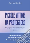 Piccole vittime da proteggere. E-book. Formato EPUB ebook di Sandra Chistolini