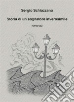 Storia di un sognatore inverosimile. E-book. Formato EPUB