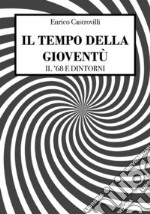 Il tempo della gioventù - Il '68 e dintorni. E-book. Formato EPUB ebook