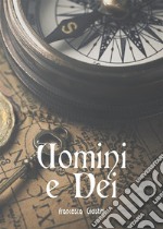Uomini e Dei. E-book. Formato EPUB