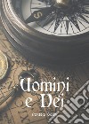 Uomini e Dei. E-book. Formato EPUB ebook