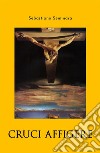 Cruci affigere. E-book. Formato EPUB ebook di Sebastiano Seminara