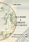 Tra nebbie e ghiacci nell’artico. E-book. Formato EPUB ebook di Manrico Rossi