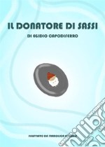 Il Donatore di Sassi. E-book. Formato EPUB ebook