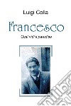 Francesco. E-book. Formato EPUB ebook di Luigi Colla