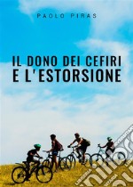 Il dono dei cefiri e l'estorsione. E-book. Formato EPUB ebook