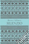 SILENZIO. E-book. Formato EPUB ebook di Eleonora Del Grosso