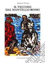 Il Vecchio dal Mantello Rosso. E-book. Formato EPUB ebook