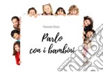 Parlo ai bambini. E-book. Formato EPUB ebook