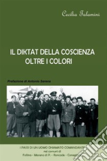 Il diktat della coscienza oltre i colori. E-book. Formato PDF ebook di Cecilia Talamini