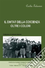 Il diktat della coscienza oltre i colori. E-book. Formato PDF ebook