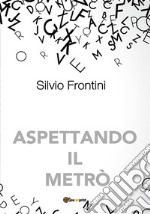 Aspettando il metrò. E-book. Formato EPUB ebook