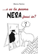 ... e se la pecora nera fossi io?. E-book. Formato EPUB ebook