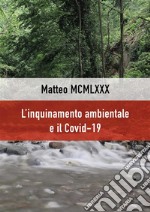 L’inquinamento ambientale e il Covid-19. E-book. Formato EPUB ebook