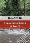 L’inquinamento ambientale e il Covid-19. E-book. Formato EPUB ebook di Matteo MCMLXXX