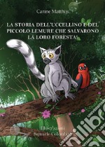 La storia dell&apos;uccellino e del piccolo lemure che salvarono la loro foresta!. E-book. Formato EPUB ebook