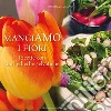 MangiAmo i fiori. E-book. Formato EPUB ebook