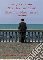 Chi ha ucciso Gianni Magnani?. E-book. Formato PDF ebook