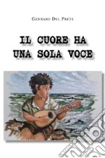 Il cuore ha una sola voce. E-book. Formato EPUB ebook