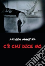 C'è chi dice no. E-book. Formato EPUB ebook