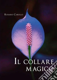Il collare magico. E-book. Formato PDF ebook